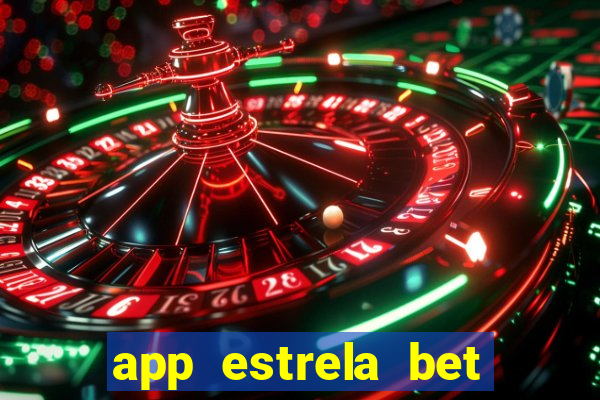 app estrela bet nao compativel